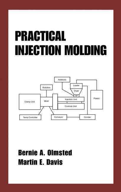 Practical Injection Molding By Olmsted, Bernie A. 9780824705299