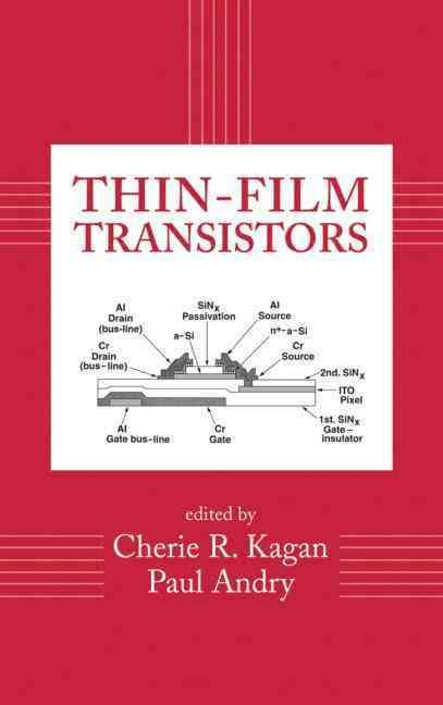 Thin-Film Transistors By Cherie R. Kagan, Paul Andry 9780824709594