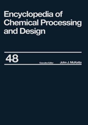 Encyclopedia of Chemical Processing and Design: Volume 63 - Viscosity: Heavy Oils to Waste: Hazardous: Legislation