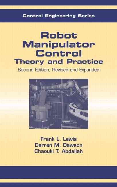 Robot Manipulator Control: Theory and Practice By Dawson, Darren M.