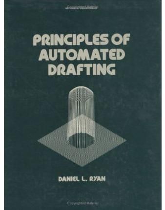 Principles of Automated Drafting By Daniel L. Ryan 9780824771751