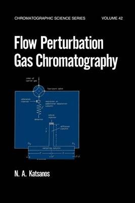 Flow Perturbation Gas Chromatography By Katsanos, A. 9780824778330