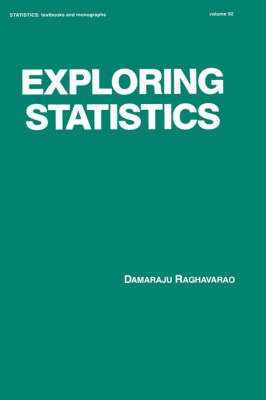 Exploring Statistics By Raghavarao 9780824779528 (Hardback)