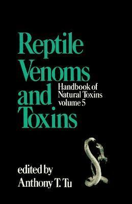 Reptile Venoms and Toxins By Anthony T. Tu 9780824783761 (Hardback)