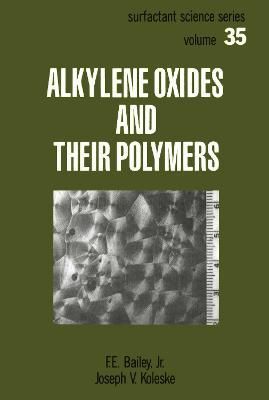 Alkylene Oxides and Their Polymers 9780824783846 (Hardback)