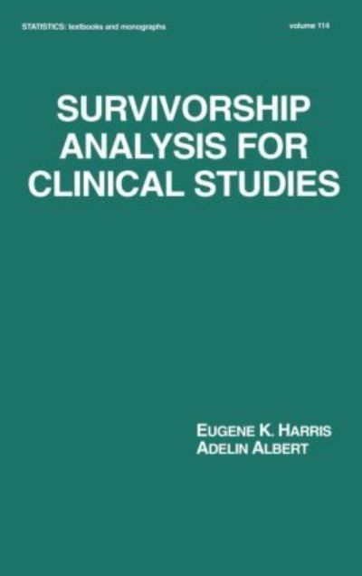 Survivorship Analysis for Clinical Studies By Harris, E. K. (Hardback)