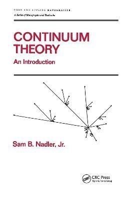 Continuum Theory : An Introduction By Nadler, Sam 9780824786595