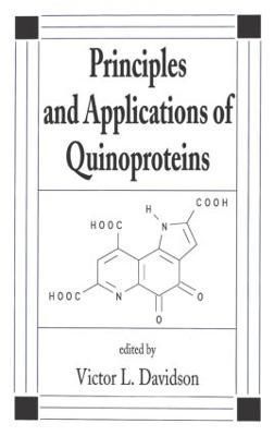 Principles and Applications of Quinoproteins By Victor Davidson