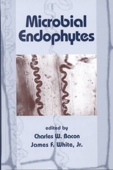 Microbial Endophytes By Bacon, Charles W. 9780824788315 (Hardback)