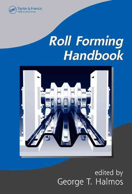Roll Forming Handbook By Halmos, George T. 9780824795634 (Hardback)