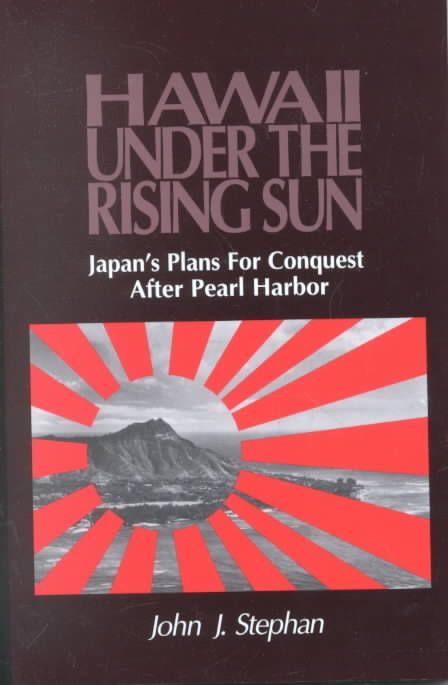 Stephan: Hawaii Under Rising Sun Pa By Stephan, John J. 9780824825508