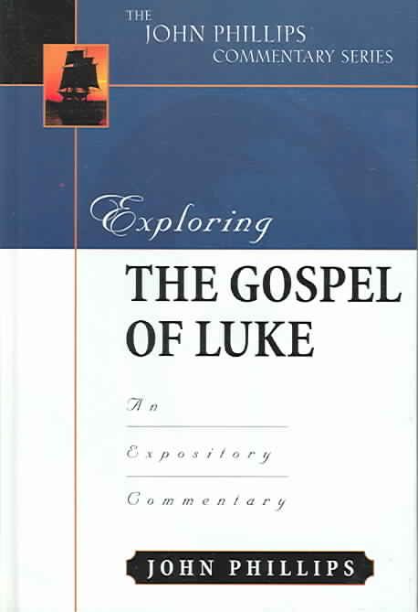 Exploring the Gospel of Luke ? An Expository Commentary 9780825433771
