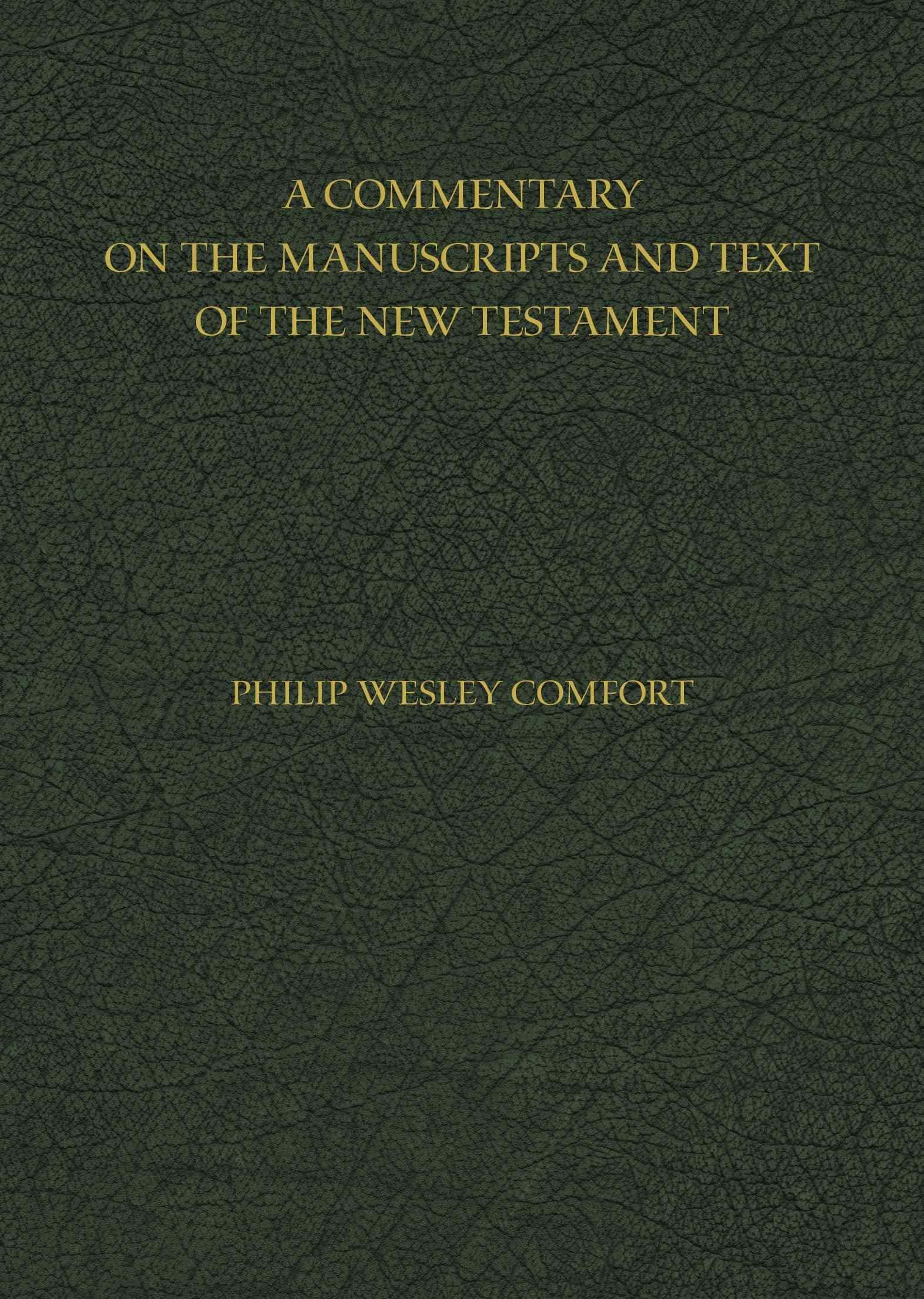 A Commentary on the Manuscripts and Text of the New Testament (Book)