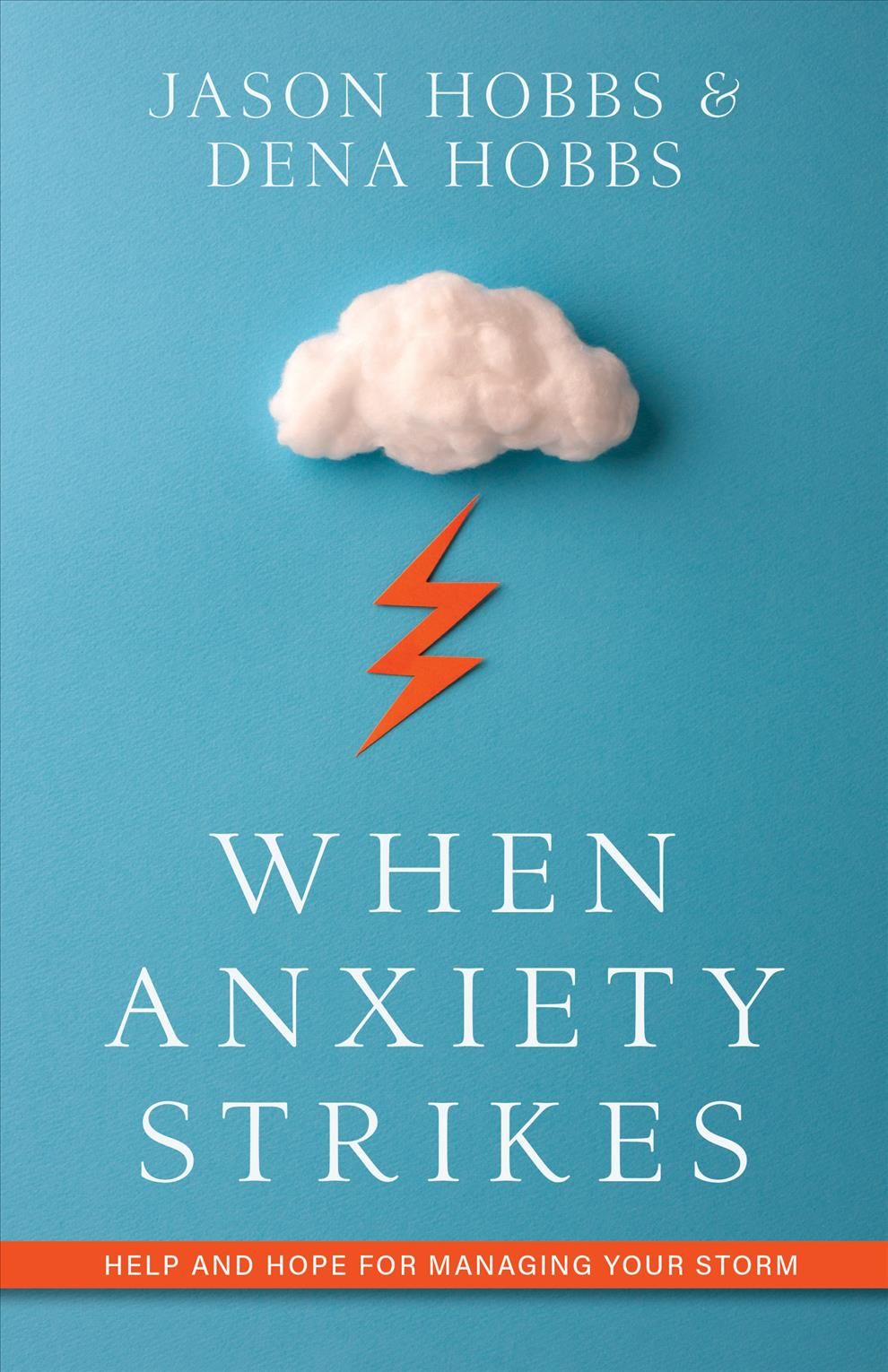 When Anxiety Strikes By Dena Douglas Hobbs, Jason B. Hobbs
