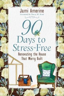 90 Days to Stress-Free By Jami Amerine 9780825447716 (Paperback)