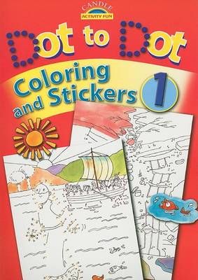 Dot to Dot Coloring and Stickers By Juliet David 9780825473609