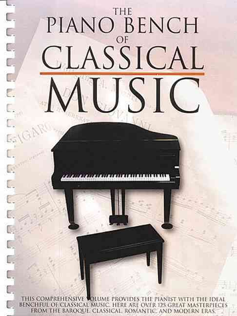 The Piano Bench of Classical Music By Hal Leonard Corp (creator)