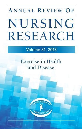 Annual Review of Nursing Research, Volume 31, 2013 9780826119728