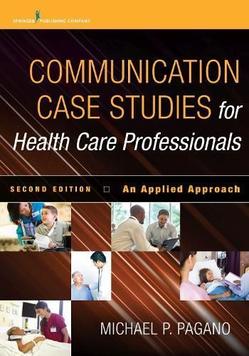 Communication Case Studies for Health Care Professionals 9780826125170