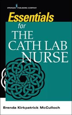 Essentials for the Cath Lab Nurse By Brenda Kirkpatrick McCulloch