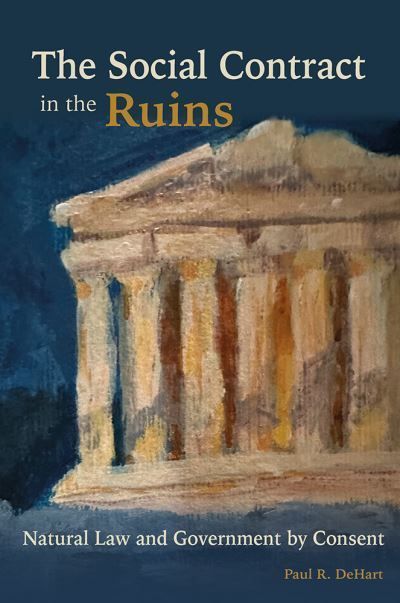 The Social Contract in the Ruins By Paul R. DeHart 9780826223050