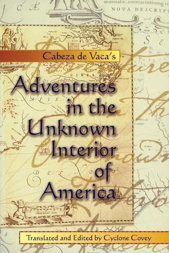 Cabeza De Vaca's Adventures in the Unknown Interior of America