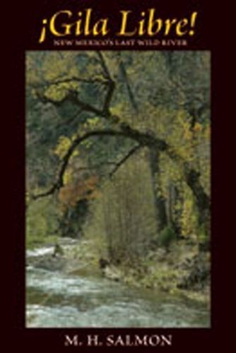 Gila Libre! By M. H. Salmon 9780826340825 (Paperback)