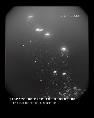 Dispatches from the Drownings By B. J. Hollars 9780826355034