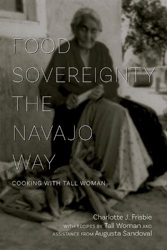 Food Sovereignty the Navajo Way 9780826358875 (Paperback)