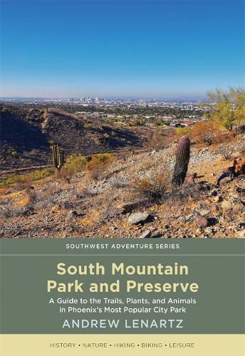 South Mountain Park and Preserve By Andrew Lenartz 9780826362902