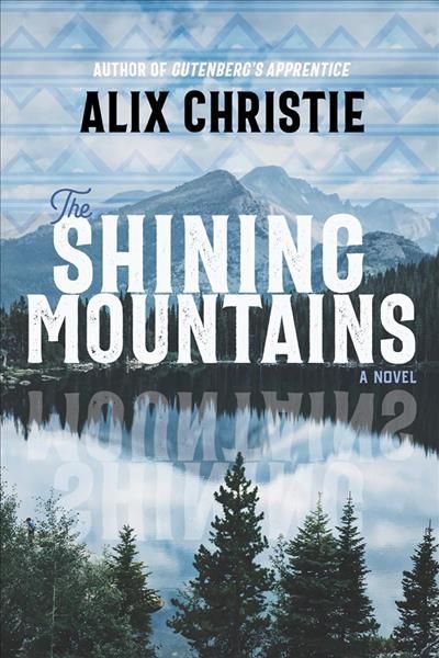 The Shining Mountains By Alix Christie 9780826364654 (Hardback)