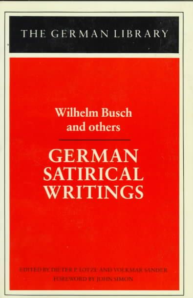 German Satirical Writings: Wilhelm Busch and Others By Busch, Wilhelm