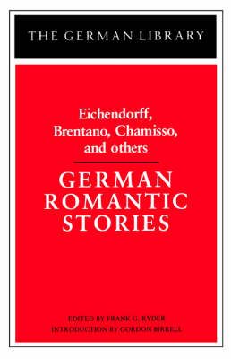 German Romantic Stories: Eichendorff, Brentano, Chamisso, and Others