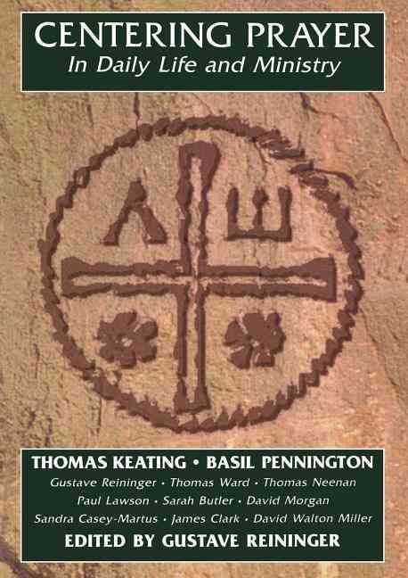 Centering Prayer in Daily Life and Ministry 9780826410412 (Paperback)