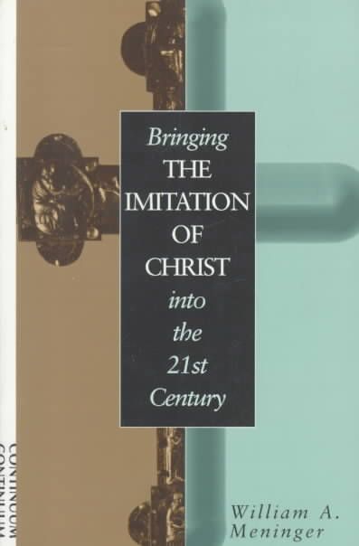 Bringing the Imitation of Christ into the 21st Century 9780826411013