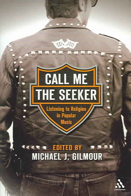 Call Me the Seeker: Listening to Religion in Popular Music (Hardback)