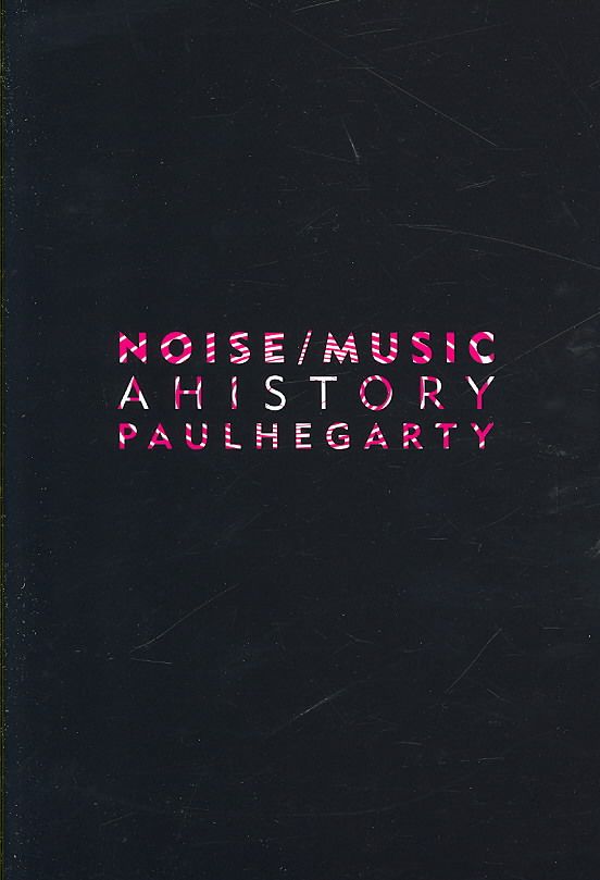 Noise Music: A History By Hegarty, Paul 9780826417275 (Paperback)