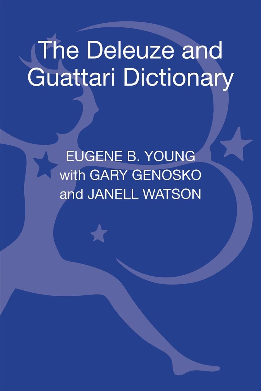 The Deleuze and Guattari Dictionary By Young, Eugene B. 9780826442819