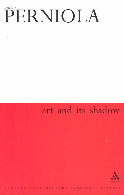Art and Its Shadow By Perniola, Mario 9780826462435 (Paperback)