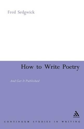 How to Write Poetry: And Get It Published By Sedgwick, Fred