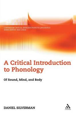 A Critical Introduction to Phonology: Of Sound, Mind and Body