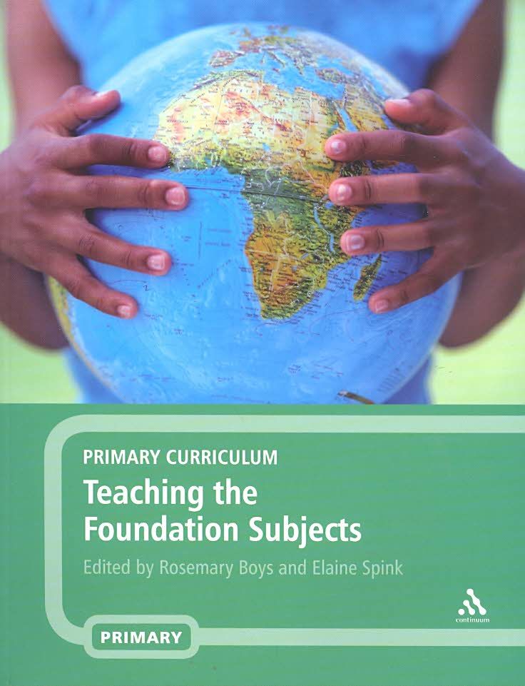 Primary Curriculum - Teaching the Foundation Subjects 9780826488404