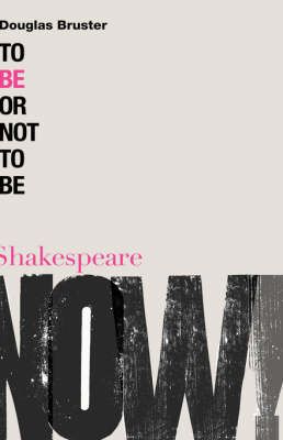 To Be or Not to Be By Bruster, Douglas 9780826489975 (Hardback)