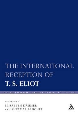 The International Reception of T. S. Eliot By Elisabeth Daumer