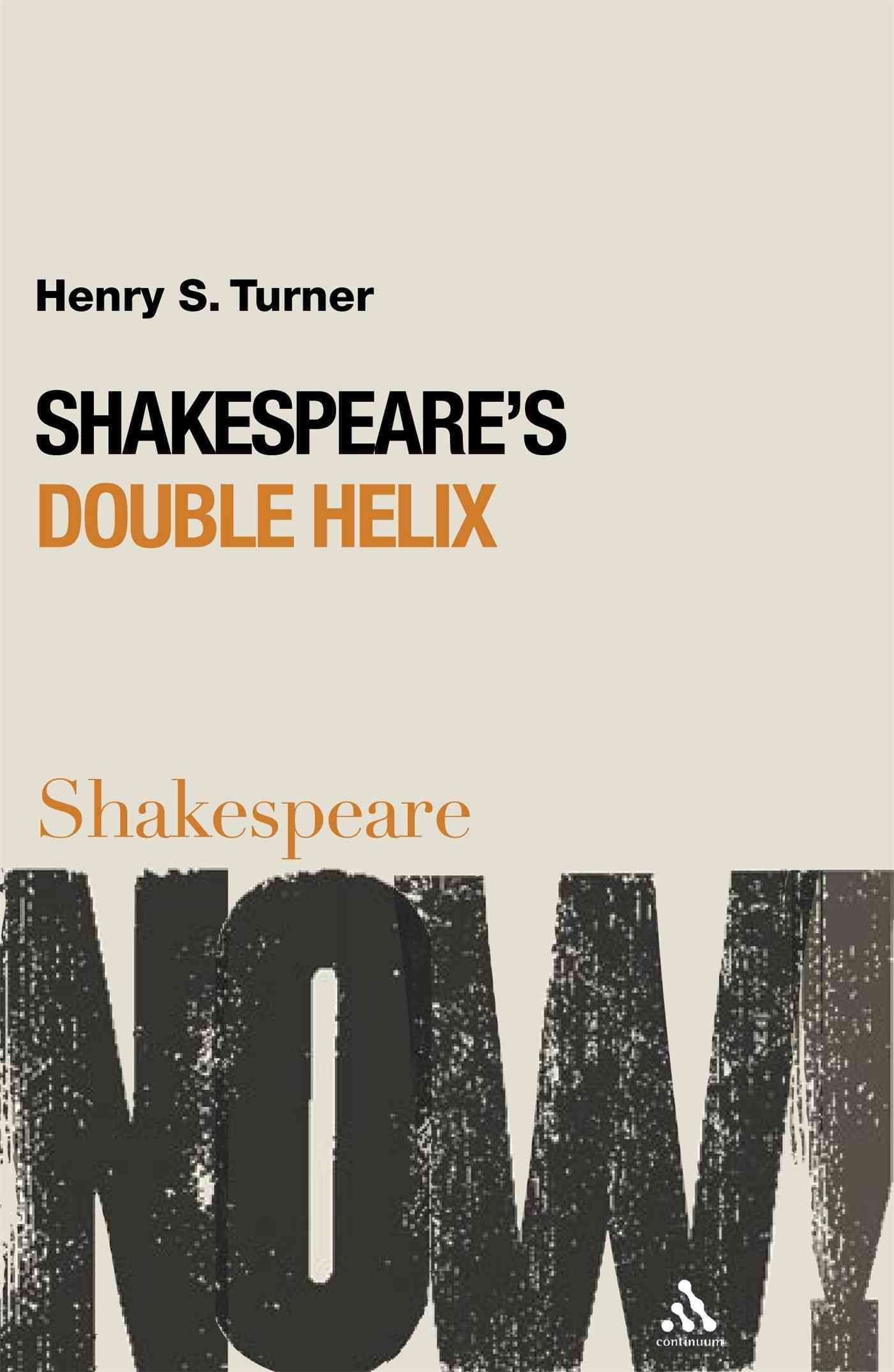 Shakespeare's Double Helix By Henry S. Turner 9780826491190 (Hardback)