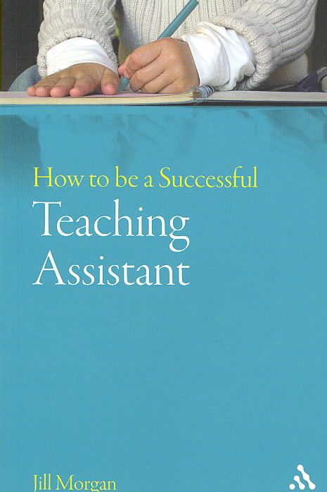 How to be a Successful Teaching Assistant By Dr Jill Morgan