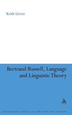 Bertrand Russell, Language and Linguistic Theory By Dr Keith Green