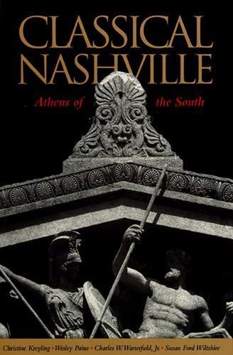 Classical Nashville By Christine Kreyling 9780826512772 (Hardback)