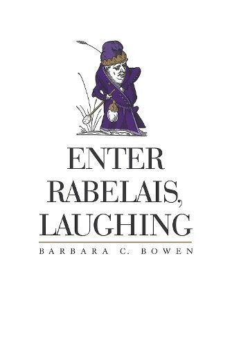 Enter Rabelais, Laughing By Barbara C. Bowen 9780826513069 (Hardback)