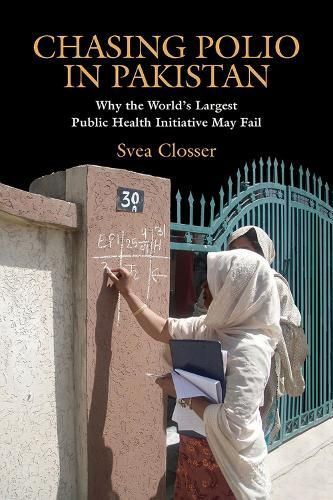 Chasing Polio in Pakistan By Svea Closser 9780826517081 (Hardback)